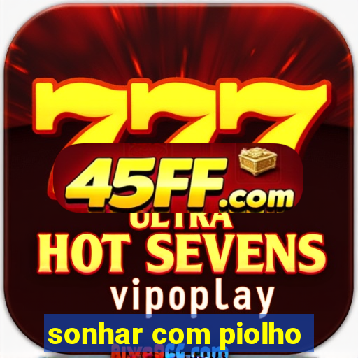sonhar com piolho